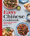 Easy Chinese Cookbook: Restaurant Favorites Made Simple