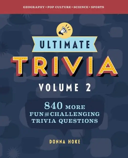 Ultimate Trivia, Vol. 2: 840 More Fun and Challenging Trivia Questions by Donna Hoke