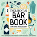 The Essential Bar Book for Home Mixologists: Tools, Techniques, and Spirits to Master Cocktails by Amy Traynor