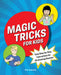 Magic Tricks for Kids: Easy Step-By-Step Instructions for 25 Amazing Illusions by Phil Ackerly