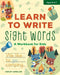 Learn to Write Sight Words: A Workbook for Kids by Hayley Lewallen