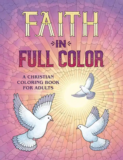 Faith in Full Color: A Christian Coloring Book for Adults by James Newman Gray