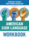American Sign Language Workbook: Exercises to Build Your Signing Vocabulary by Rochelle Barlow