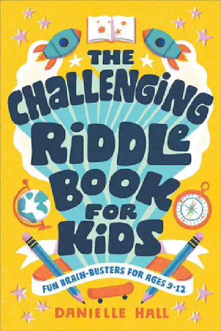 The Challenging Riddle Book for Kids: Fun Brain-Busters for Ages 9-12 by Danielle Hall