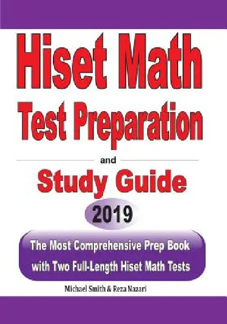 HiSET Math Test Preparation and study guide: The Most Comprehensive Prep Book with Two Full-Length HiSET Math Tests by Michael Smith