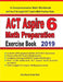 ACT Aspire 6 Math Preparation Exercise Book: A Comprehensive Math Workbook and Two Full-Length ACT Aspire 6 Math Practice Tests by Reza Nazari