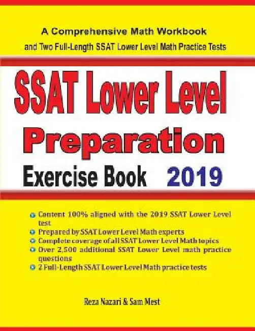 SSAT Lower Level Math Preparation Exercise Book: A Comprehensive Math Workbook and Two Full-Length SSAT Lower Level Math Practice Tests by Reza Nazari