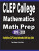 CLEP College Mathematics Math Prep 2019 - 2020: Step-By-Step CLEP College Mathematics Math Study Guide by Reza Nazari