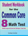 Student Workbook for the Common Core 8 Math Test: Complete coverage of all Common Core 8 Math topics + Practice Tests by Reza Nazari