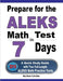 Prepare for the ALEKS Math Test in 7 Days: A Quick Study Guide with Two Full-Length ALEKS Math Practice Tests by Reza Nazari
