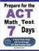Prepare for the ACT Math Test in 7 Days: A Quick Study Guide with Two Full-Length ACT Math Practice Tests by Reza Nazari