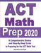 ACT Math Prep 2020: A Comprehensive Review and Step-By-Step Guide to Preparing for the ACT Math Test by Reza Nazari