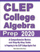 CLEP College Algebra Prep 2020: A Comprehensive Review and Step-By-Step Guide to Preparing for the CLEP College Algebra Test by Reza Nazari