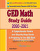 GED Math Study Guide 2020 - 2021: A Comprehensive Review and Step-By-Step Guide to Preparing for the GED Math by Ava Ross