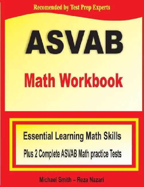 ASVAB Math Workbook: Essential Summer Learning Math Skills plus Two Complete ASVAB Math Practice Tests by Michael Smith