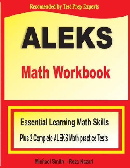 ALEKS Math Workbook: Essential Learning Math Skills plus Two Complete ALEKS Math Practice Tests by Michael Smith