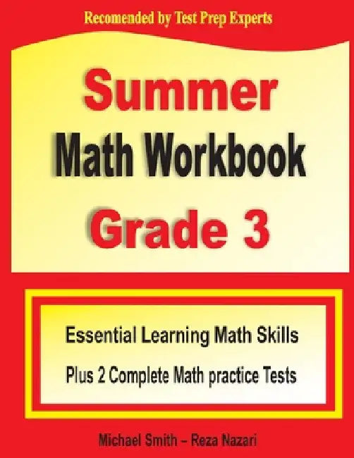 Summer Math Workbook Grade 3: Essential Summer Learning Math Skills plus Two Complete Common Core Math Practice Tests by Michael Smith