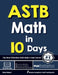 ASTB Math in 10 Days: The Most Effective ASTB Math Crash Course by Reza Nazari