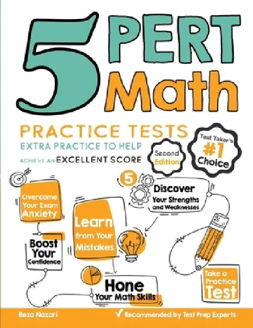 5 PERT Math Practice Tests: Extra Practice to Help Achieve an Excellent Score by Reza Nazari