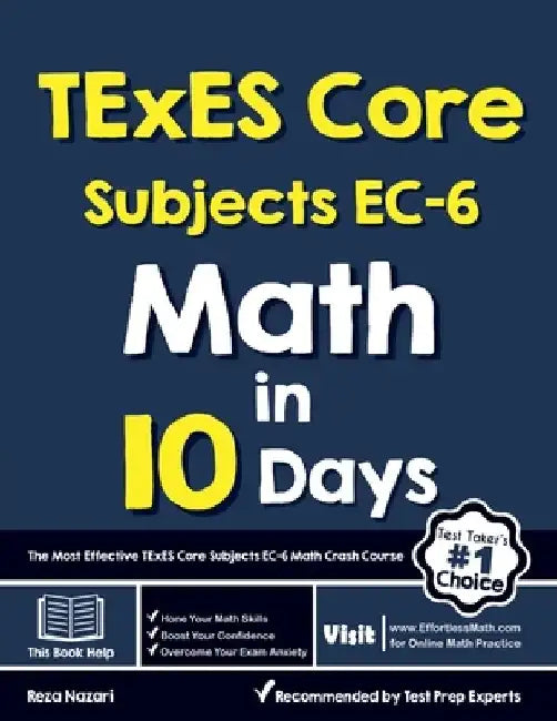 TExES Core Subjects EC-6 Math in 10 Days: The Most Effective TExES Core Subjects Math Crash Course by Reza Nazari