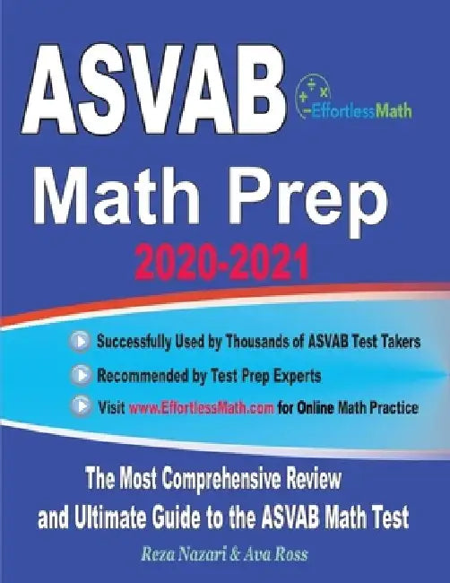 ASVAB Math Prep 2020-2021: The Most Comprehensive Review and Ultimate Guide to the ASVAB Math Test by Ava Ross