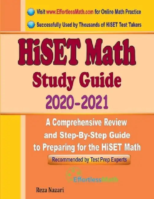 HiSET Math Study Guide 2020 - 2021: A Comprehensive Review and Step-By-Step Guide to Preparing for the HiSET Math by Ava Ross