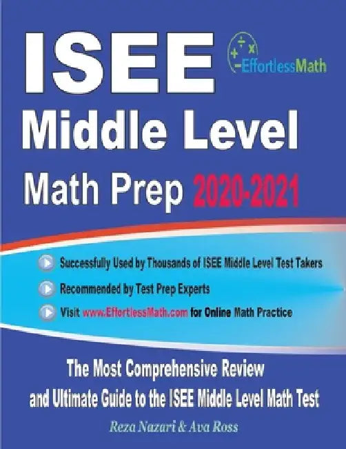 ISEE Middle Level Math Prep 2020-2021: The Most Comprehensive Review and Ultimate Guide to the ISEE Middle Level Math Test by Ava Ross