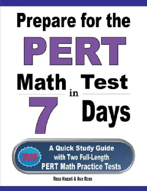 Prepare for the PERT Math Test in 7 Days: A Quick Study Guide with Two Full-Length PERT Math Practice Tests by Ava Ross