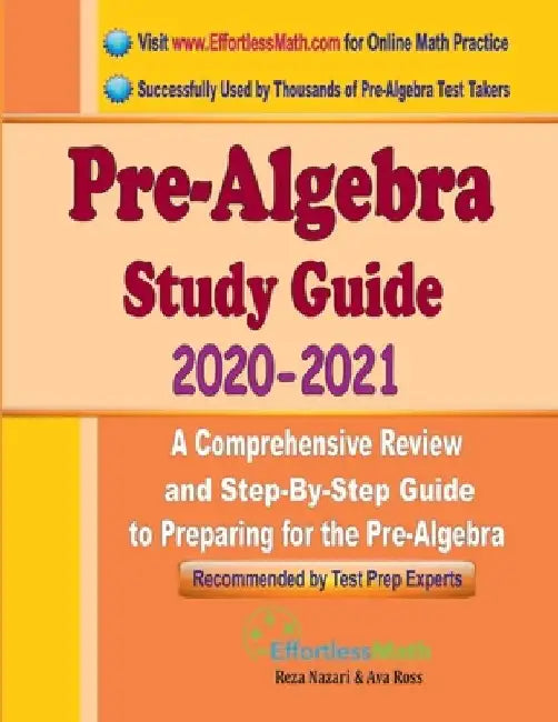Pre-Algebra Study Guide 2020 - 2021: A Comprehensive Review and Step-By-Step Guide to Preparing for the Pre-Algebra by Ava Ross