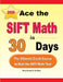 Ace the SIFT Math in 30 Days: The Ultimate Crash Course to Beat the SIFT Math Test by Ava Ross