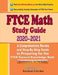 FTCE Math Study Guide 2020 - 2021: A Comprehensive Review and Step-By-Step Guide to Preparing for the FTCE General Knowledge Math by Ava Ross