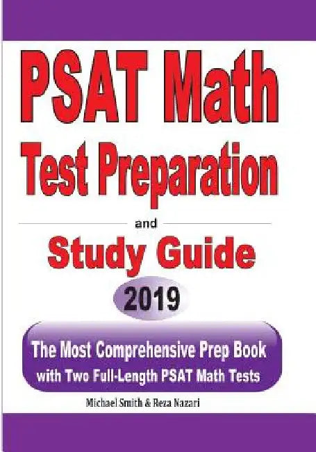 PSAT Math Test Preparation and Study Guide: The Most Comprehensive Prep Book with Two Full-Length PSAT Math Tests by Michael Smith