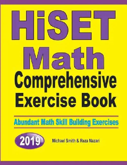 HiSET Math Comprehensive Exercise Book: Abundant Math Skill Building Exercises by Michael Smith