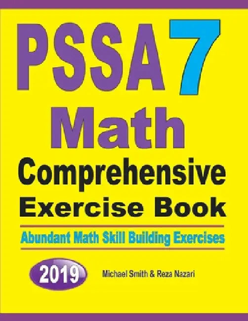 PSSA 7 Math Comprehensive Exercise Book: Abundant Math Skill Building Exercises by Michael Smith