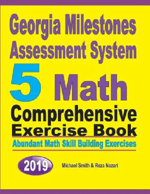 Georgia Milestones Assessment System 5: Abundant Math Skill Building Exercises by Michael Smith
