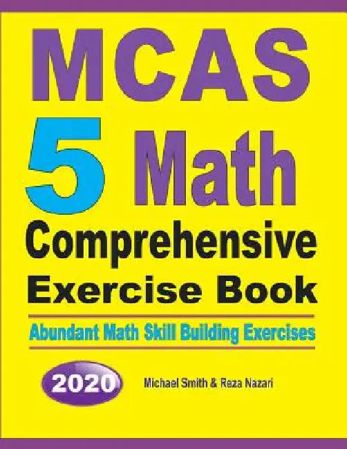 MCAS 5 Math Comprehensive Exercise Book: Abundant Math Skill Building Exercises by Michael Smith
