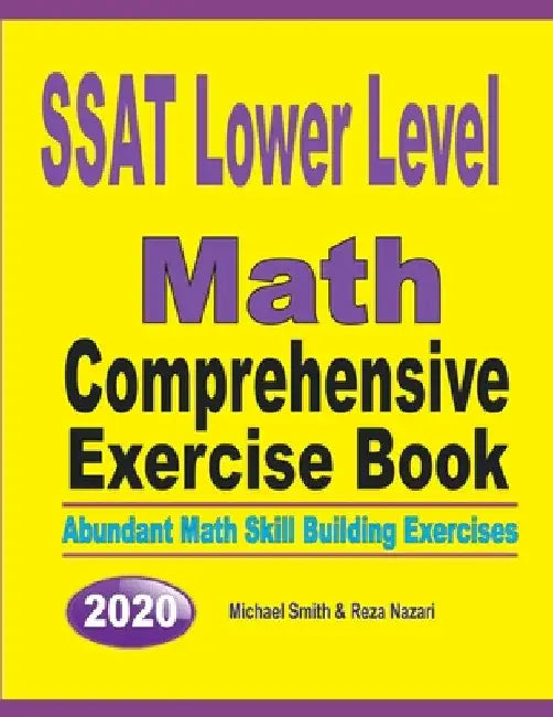 SSAT Lower Level Math Comprehensive Exercise Book: Abundant Math Skill Building Exercises by Michael Smith