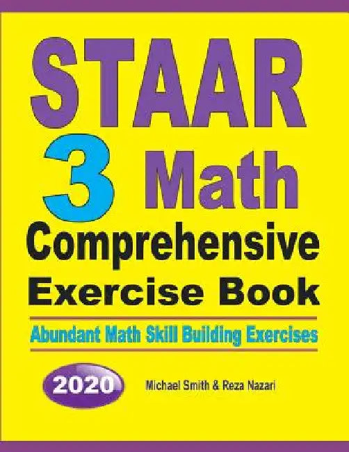STAAR 3 Math Comprehensive Exercise Book: Abundant Math Skill Building Exercises by Michael Smith