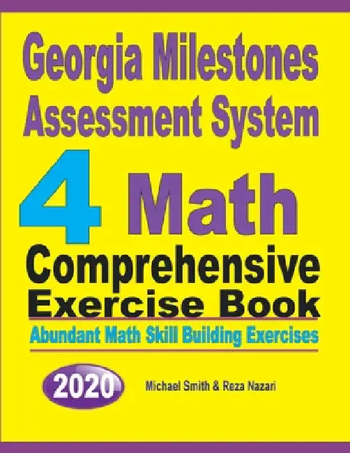 Georgia Milestones Assessment System 4: Abundant Math Skill Building Exercises by Michael Smith