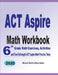 ACT Aspire Math Workbook: 6th Grade Math Exercises, Activities, and Two Full-Length ACT Aspire Math Practice Tests by Michael Smith