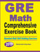 GRE Math Comprehensive Exercise Book: Abundant Math Skill Building Exercises by Michael Smith, Reza Nazari