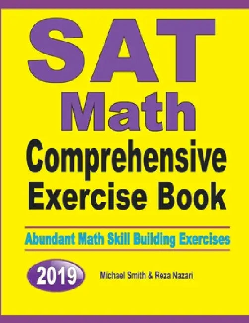 SAT Math Comprehensive Exercise Book: Abundant Math Skill Building Exercises by Michael Smith