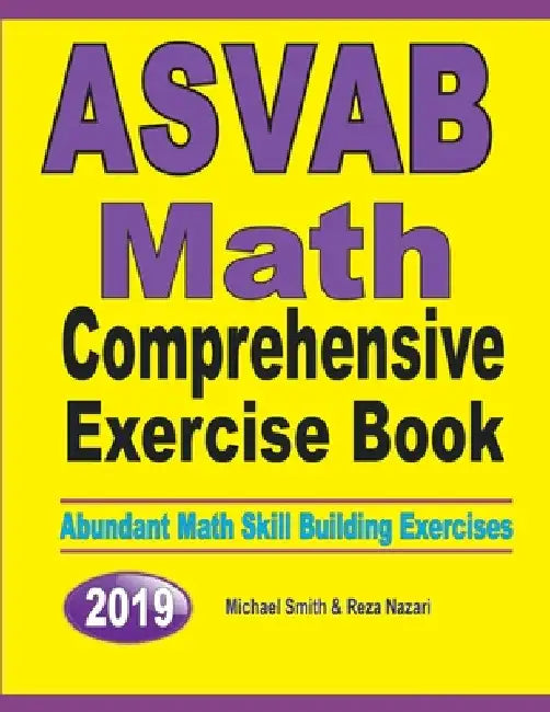 ASVAB Math Comprehensive Exercise Book: Abundant Math Skill Building Exercises by Michael Smith