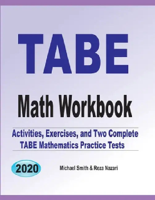 TABE Math Workbook: Activities, Exercises, and Two Complete TABE Mathematics Practice Tests by Michael Smith