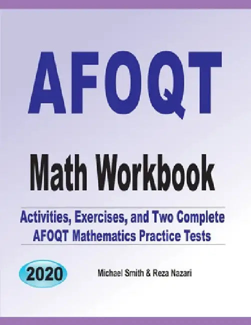 AFOQT Math Workbook: Activities, Exercises, and Two Complete AFOQT Mathematics Practice Tests by Michael Smith