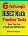 6 Full-Length HiSET Math Practice Tests: Extra Test Prep to Help Ace the HiSET Math Test by Michael Smith