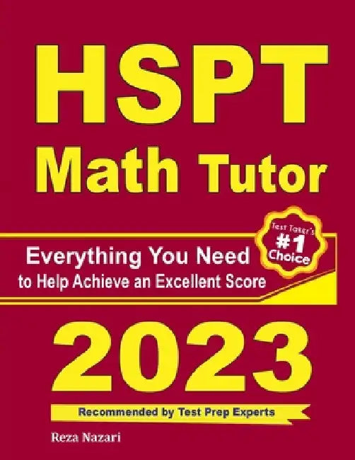 HSPT Math Tutor: Everything You Need to Help Achieve an Excellent Score by Ava Ross