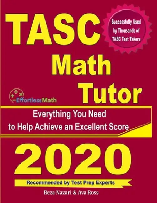 TASC Math Tutor: Everything You Need to Help Achieve an Excellent Score by Ava Ross