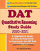 DAT Quantitative Reasoning Study Guide 2020 - 2021: A Comprehensive Review and Step-By-Step Guide to Preparing for the DAT Quantitative Reasoning by Ava Ross