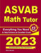ASVAB Math Tutor: Everything You Need to Help Achieve an Excellent Score by Ava Ross